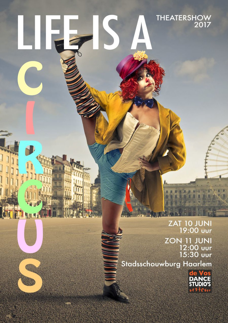 De Vos Dance Studio's - Dans producties - Theatershow 2017 - Life is a Circus